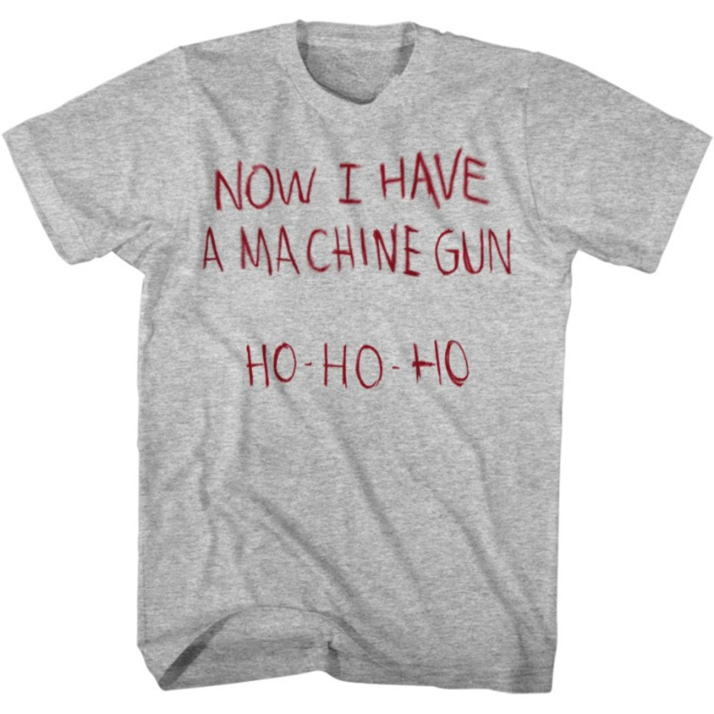 Now I Have A Machine Gun Ho Ho Ho Die Hard Tshirt
